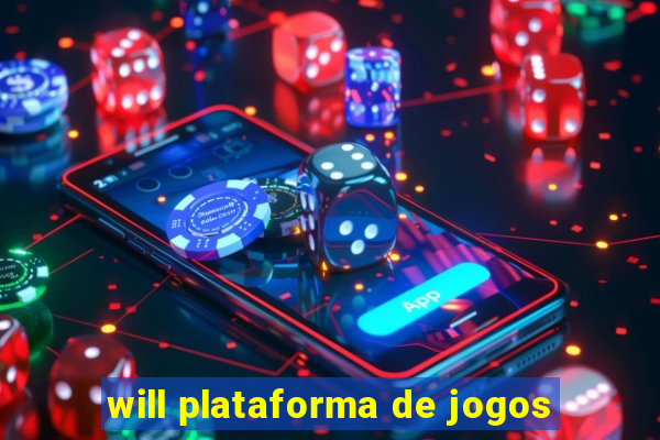 will plataforma de jogos